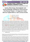 Research paper thumbnail of Anxiety, Body Image, Kinesiophobia And Percieved Benefits And Barriers Of Exercise In Post-Partum Women : A Comparative Study Between Vaginal Delivery And Cesarean Section