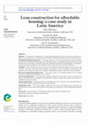 Research paper thumbnail of Lean construction for affordable housing: a case study in Latin America