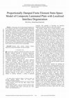 Research paper thumbnail of Proportionally Damped Finite Element State-Space Model of Composite Laminated Plate with Localized Interface Degeneration