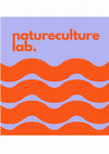 Research paper thumbnail of NATURECULTURE LAB, January 27-29, 2025 HKB | Bern Academy of the Arts