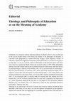 Research paper thumbnail of Theology and Philosophy of Education or on the Meaning of Academy