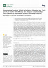 Research paper thumbnail of Investigating Teachers’ Beliefs in Inclusive Education and Their Levels of Teacher Self-Efficacy: Are Teachers Constrained in Their Capacity to Implement Inclusive Teaching Practices?