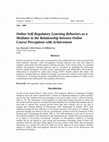 Research paper thumbnail of Online Self-Regulatory Learning Behaviors as a Mediator in the Relationship between Online Course Perceptions with Achievement