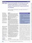 Research paper thumbnail of Perceived quality of nursing care and patient education: a cross-sectional study of hospitalised surgical patients in Finland