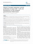 Research paper thumbnail of Vitamin D receptor expression controls proliferation of naïve CD8+ T cells and development of CD8 mediated gastrointestinal inflammation