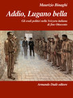 Research paper thumbnail of «Addio, Lugano bella. Gli esuli politici nella Svizzera italiana  di fine Ottocento (1866-1895)». Locarno, Armando Dadò Editore, 2002.