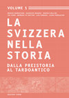 Research paper thumbnail of «La Svizzera nella Storia. Vol.1. Dalla preistoria al tardo antico». Bellinzona, Ed. Repubblica e Cantone Ticino, 2024.