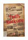 Research paper thumbnail of Tarih Korkusu, Prof. Dr. Yusuf Halaçoğlu, (İstanbul: Babıali Kültür Yayıncılığı, Şubat 2014), 224 sayfa.