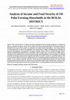 Research paper thumbnail of Analysis of Income and Food Security of Oil Palm Farming Households in the BUKAL DISTRICT