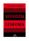 Research paper thumbnail of Sevgilim Lenfoma, Hande Erbaş, (İstanbul: İskenderiye Kitap, Mart 2018), 176 sayfa.