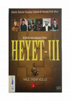 Research paper thumbnail of Heyet – III (Devletin Anlaşılmamış Devri – Belgeler, Hatıralar, Kaynaklar Eşliğinde Bir Dönemin Perde Arkası), Halil Yaşar Kollu, (Ankara: Lopus Yayınları, 2018), 300 sayfa.