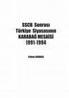 Research paper thumbnail of SSCB Sonrası Türkiye Siyasasının Karabağ Mesaisi 1991-1994