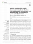 Research paper thumbnail of Sensory Integration in Human Movement: A New Brain-Machine Interface Based on Gamma Band and Attention Level for Controlling a Lower-Limb Exoskeleton