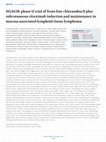 Research paper thumbnail of IELSG38: phase II trial of front-line chlorambucil plus subcutaneous rituximab induction and maintenance in mucosa-associated lymphoid tissue lymphoma