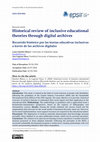 Research paper thumbnail of Historical review of inclusive educational theories through digital archives