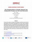 Research paper thumbnail of The Changing Nature of Gender Selection into Employment: Europe Over the Great Recession