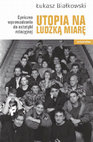 Research paper thumbnail of Łukasz Białkowski Utopia na ludzką miarę. Cyniczne wprowadzenie do estetyki relacyjnej Wprowadzenie