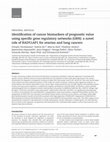 Research paper thumbnail of Identification of cancer biomarkers of prognostic value using specific gene regulatory networks (GRN): a novel role of RAD51AP1 for ovarian and lung cancers