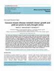 Research paper thumbnail of Cassava mosaic disease resistant clones growth and yield are prone to early drought stress