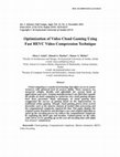 Research paper thumbnail of Optimization of Video Cloud Gaming Using Fast HEVC Video Compression Technique