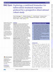 Research paper thumbnail of Exploring a combined biomarker for tuberculosis treatment response: protocol for a prospective observational cohort study