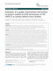 Research paper thumbnail of Evaluation of a quality improvement intervention to prevent mother-to-child transmission of HIV (PMTCT) at Zambia defence force facilities