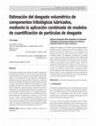 Research paper thumbnail of Estimación del desgaste volumétrico de componentes tribológicos lubricados, mediante la aplicación combinada de modelos de cuantificación de partículas de desgaste