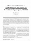 Research paper thumbnail of Wood science education in a changing world: A case study of the UMASS-Amherst building materials & wood technology program, 1965-2005