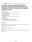 Research paper thumbnail of Nutritional risk and lactate dehydrogenase: prognostic value for mortality and nosocomial infections in COVID-19 patients with respiratory distress syndrome