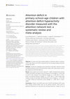 Research paper thumbnail of Attention deficit in primary-school-age children with attention deficit hyperactivity disorder measured with the attention network test: a systematic review and meta-analysis