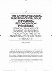 Research paper thumbnail of The Anthropological Function of Dialogue in Political Reconciliation Processes. Ethical Analysis of Ignacio Ellacuría’s Thought on the 25TH Anniversary of His Death (1989-2014)