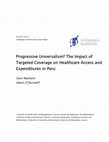 Research paper thumbnail of Progressive Universalism? The Impact of Targeted Coverage on Healthcare Access and Expenditures in Peru