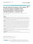 Research paper thumbnail of Neurally Adjusted Ventilatory Assist (NAVA) or Pressure Support Ventilation (PSV) during spontaneous breathing trials in critically ill patients: a crossover trial