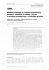 Research paper thumbnail of Mothers’ knowledge of nutritional programming influences DHA intake in children – analysis of nutrition of children aged 13-36 months in Poland