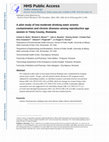 Research paper thumbnail of A pilot study of low-moderate drinking water arsenic contamination and chronic diseases among reproductive age women in Timiş County, Romania