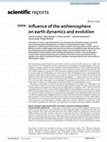 Research paper thumbnail of Influence of the Asthenosphere on Earth Dynamics and Evolution