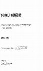 Research paper thumbnail of Worker centers: organizing communities at the edge of the dream