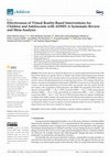 Research paper thumbnail of Effectiveness of Virtual Reality-Based Interventions for Children and Adolescents with ADHD: A Systematic Review and Meta-Analysis