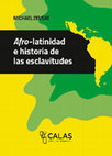 Research paper thumbnail of Afro-latinidad e historia de las esclavitudes