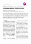 Research paper thumbnail of A Model for Predictable Capacity of a Container Terminal State: A System Dynamics Approach