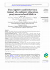 Research paper thumbnail of The cognitive and behavioral impact of a culinary education program on schoolchildren