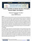 Research paper thumbnail of "Justice and Ethics in Islamic Warfare: Principles, Human Rights, and Dignity."