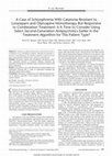 Research paper thumbnail of A Case of Schizophrenia With Catatonia Resistant to Lorazepam and Olanzapine Monotherapy But Responsive to Combination Treatment