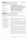 Research paper thumbnail of Understanding the vaginal microbiome among women with different genotypes of human papillomavirus infection in remote Andaman islands