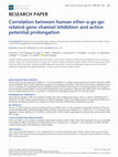 Research paper thumbnail of Correlation between human ether-a-go-gorelated gene channel inhibition and action potential prolongation Correspondence