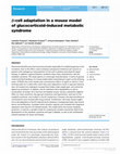 Research paper thumbnail of Β-Cell Adaptation in a Mouse Model of Glucocorticoid-Induced Metabolic Syndrome