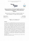 Research paper thumbnail of Representations of foreign English teachers in Colombian newspapers: A critical discourse analysis