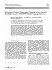 Research paper thumbnail of Advances in Robotic Tapping and Plugging of Non-Ferrous Smelting Furnaces: The MIRS Robotic Tapping Machine