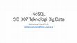 Research paper thumbnail of NoSQL SID 307 Teknologi Big Data