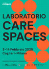 Research paper thumbnail of Laboratorio CareSpace, 3-14.02.2025, Cagliari-Milano